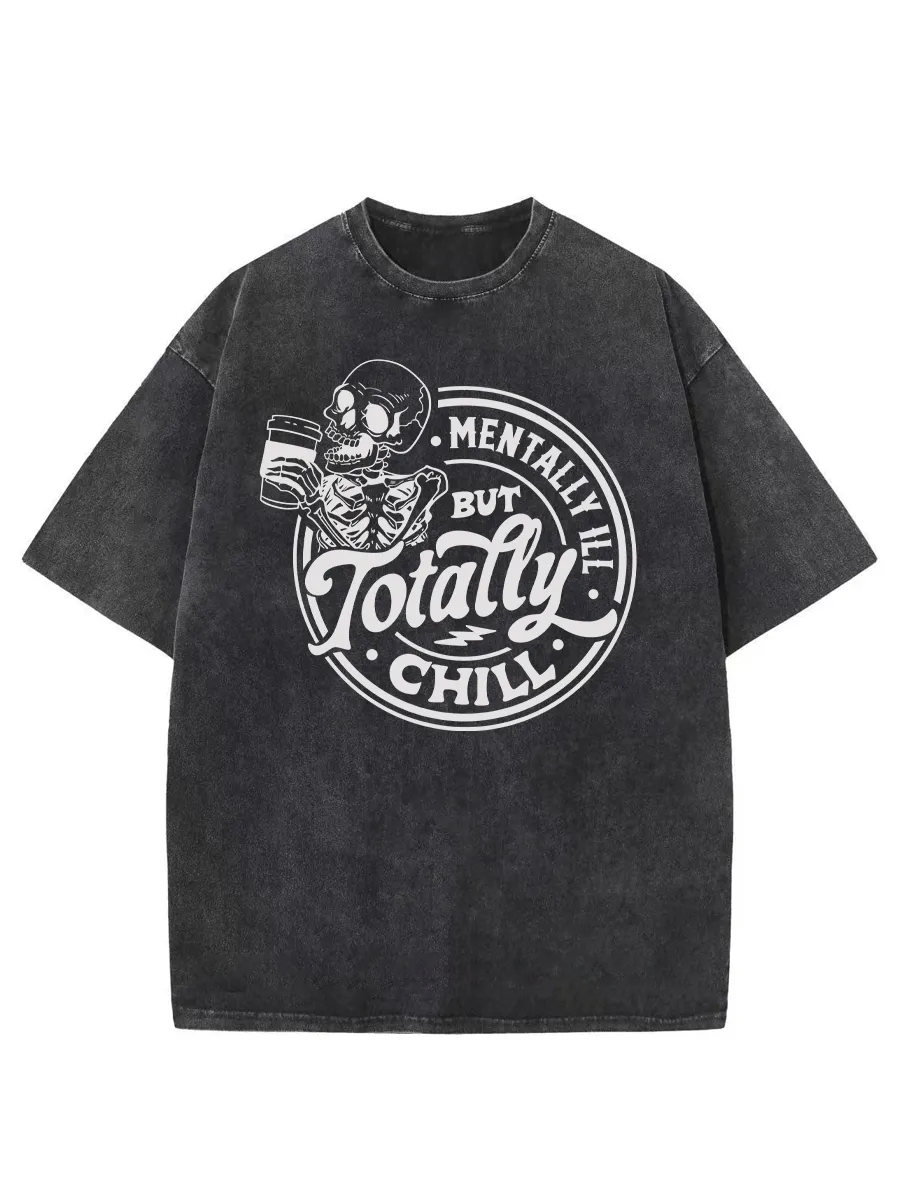 Vintage Mentally Ill But Totally Chill Washed T-Shirt