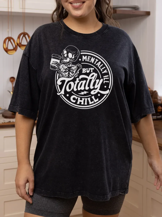 Vintage Mentally Ill But Totally Chill Washed T-Shirt