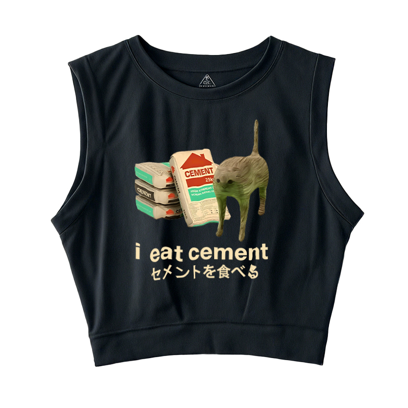  I Eat Cement Sleeveless Crop Top