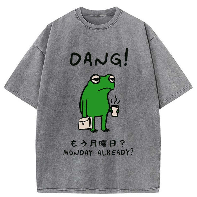 Is It Already Monday Washed T-Shirt