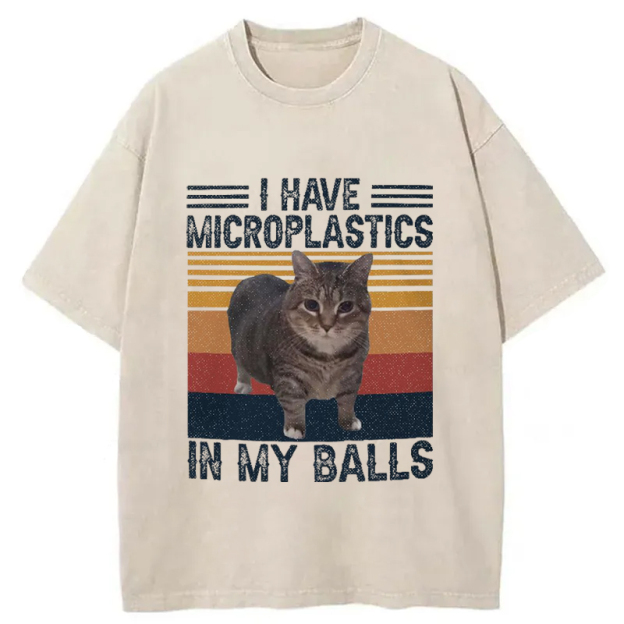  I Have Microplastics In My Balls Washed T-Shirt