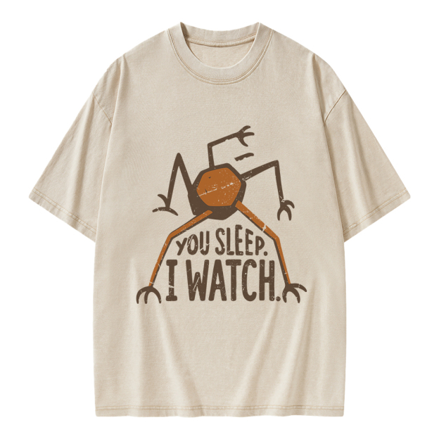 Unisex You Sleep I Watch Printed Washed Tee