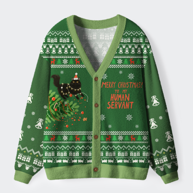 Unisex Funny Cat：Merry Christmas To My Human Servant Ugly Cardigan Sweater