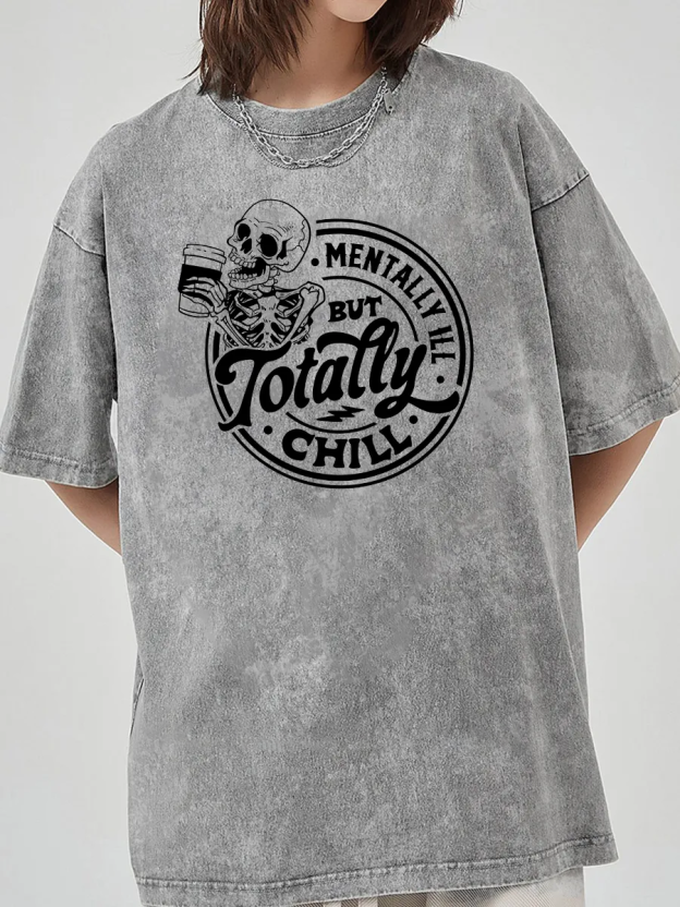 Vintage Mentally Ill But Totally Chill Washed T-Shirt