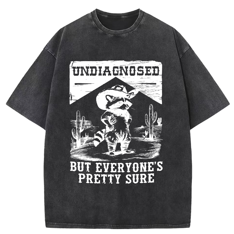  Undiagngsed But Everyone's Pretty Sure Washed T-Shirt