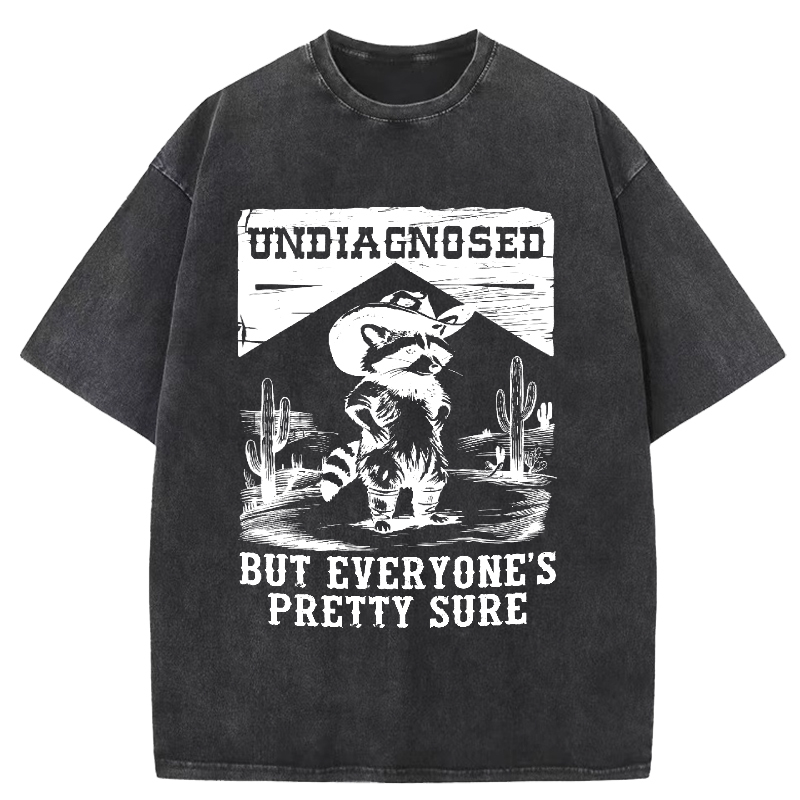  Undiagngsed But Everyone's Pretty Sure Washed T-Shirt
