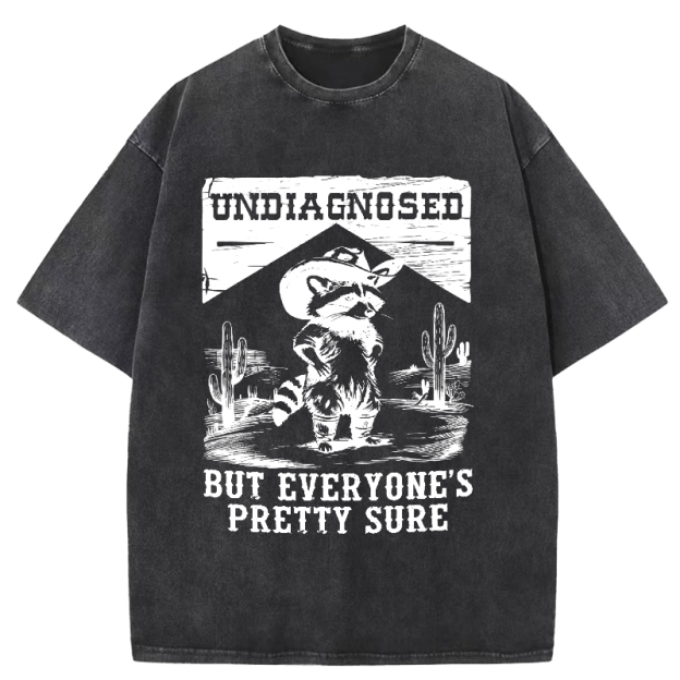  Undiagngsed But Everyone's Pretty Sure Washed T-Shirt