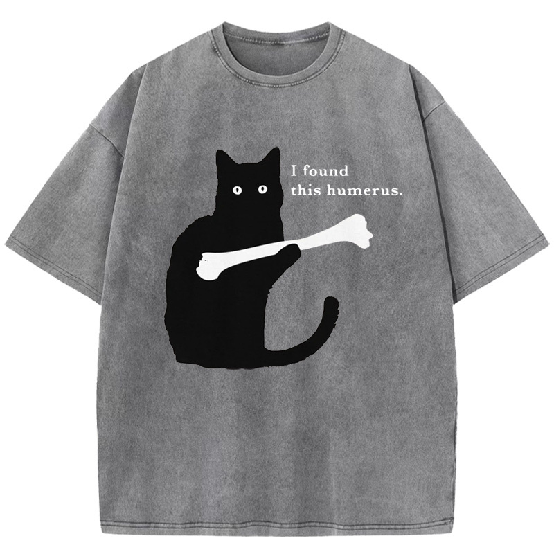 I Found This Humerus Washed T-Shirt