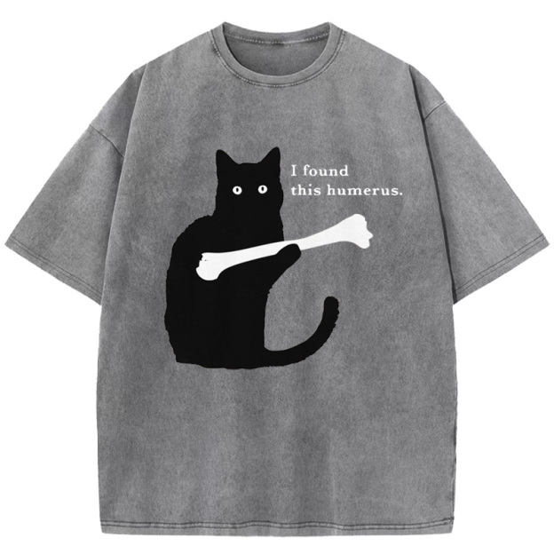 I Found This Humerus Washed T-Shirt