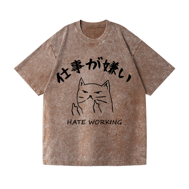 Hate Working Vintage Wash Japanese Design T-Shirt