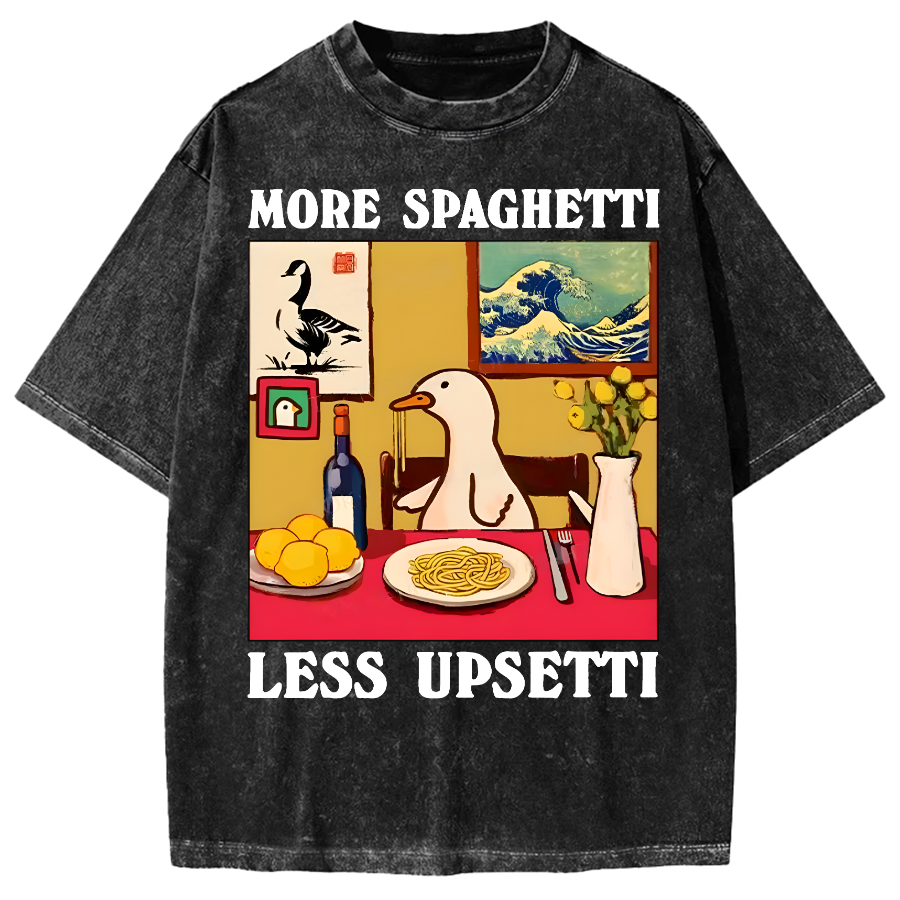 More Spaghetti Less Upsetti Goose Vintage Washed T-shirt