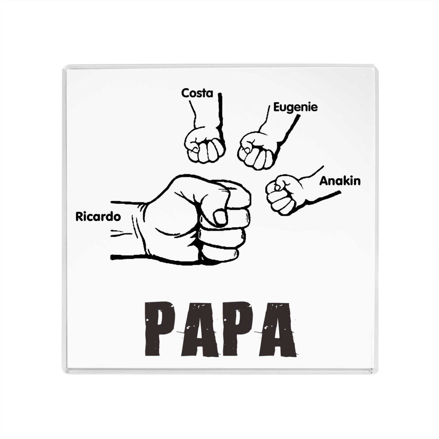 À mon Papa - Plaque Acrylique Carrée Poings 4 Prénoms Personnalisés
