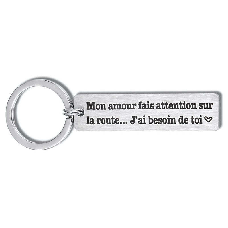 Mon amour fais attention sur la route J' ai besoin de toi - Porte-clés