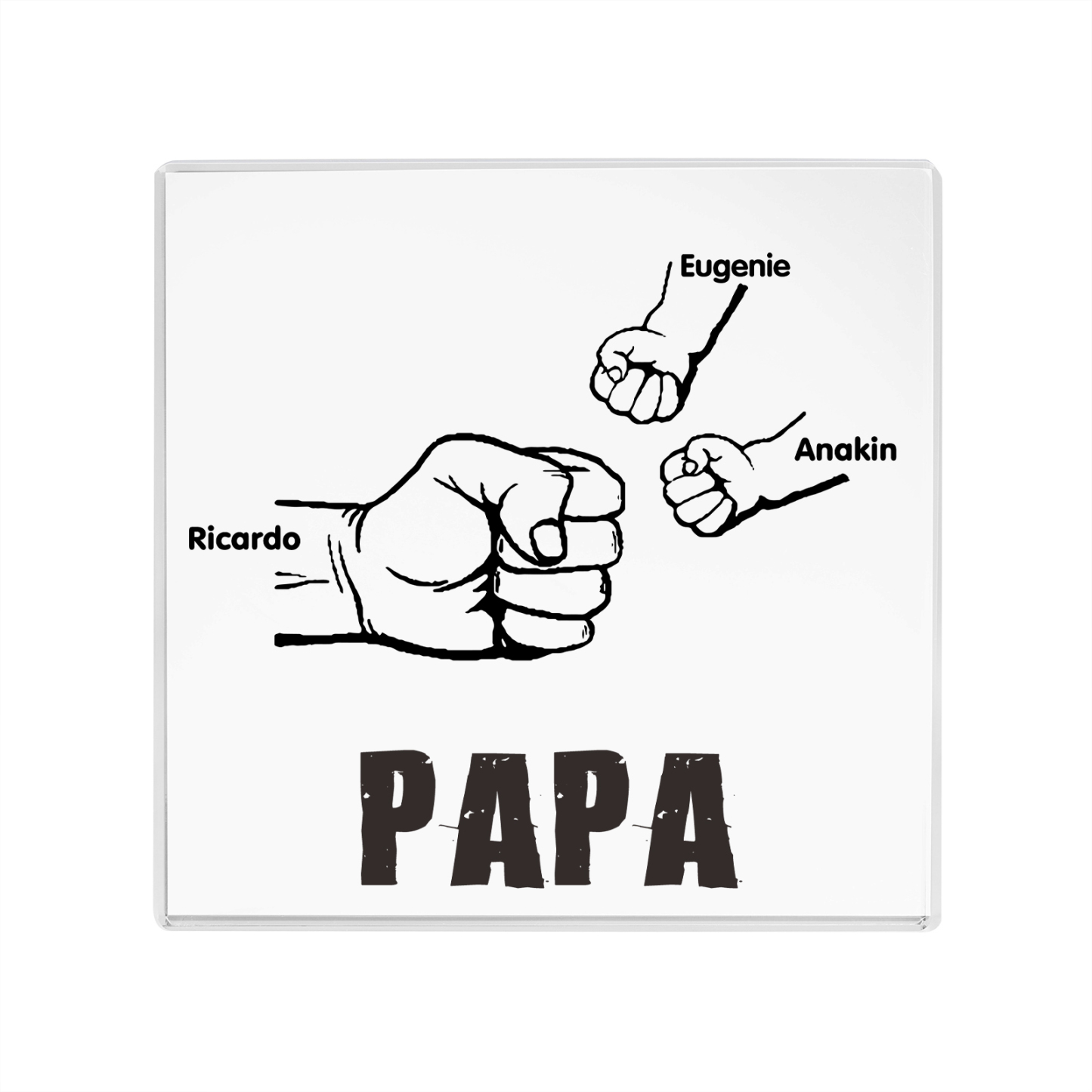 À mon Papa - Plaque Acrylique Carrée Poings 3 Prénoms Personnalisés