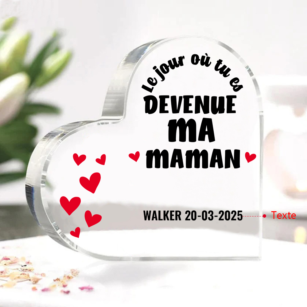 À Maman - Plaque Acrylique Cœur 1 Texte Personnalisé Le jour où tu es devenue ma maman Déco de Maison | Jessemade
