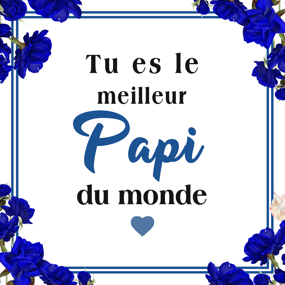 Carte Floral Bleu – Tu es le Meilleur Papi du Monde