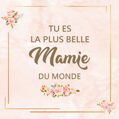 Carte spéciale pour Mamie : Tu es la plus belle mamie du monde | Jessemade