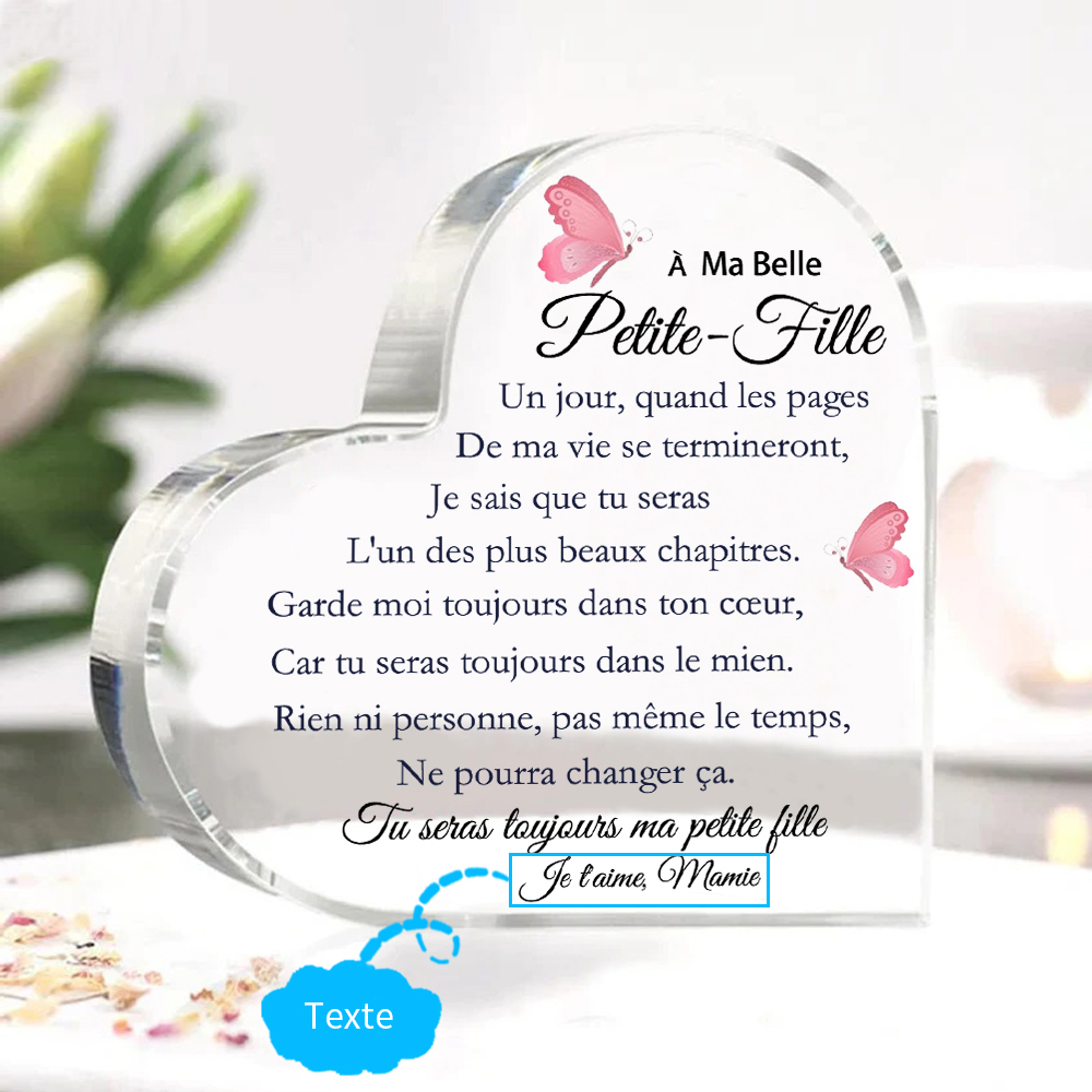 À ma Petite-Fille - Plaque Acrylique en Forme de Cœur 1 Texte Personnalisé