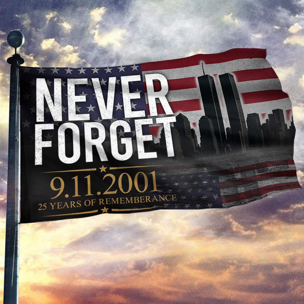 NEVER FORGET 9/11-25th Anniversary Memorial Flag