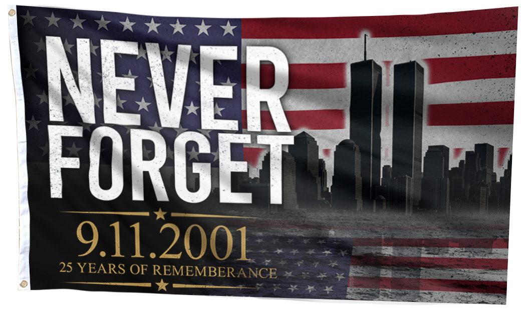 NEVER FORGET 9/11-25th Anniversary Memorial Flag