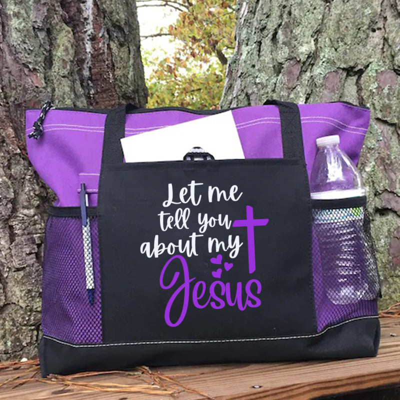 Let Me Tell You About My Jesus Tote Bag