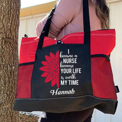 Because Your Life Is Worth My Time Tote Bag Personalized Nurse Gift