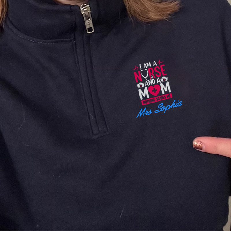 I Am A Nurse And A Mom Nothing Scares Me Pullover Sweatshirt