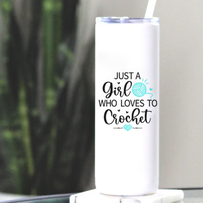Just a Girl Who Loves to Crochet 12oz 20oz Tumbler