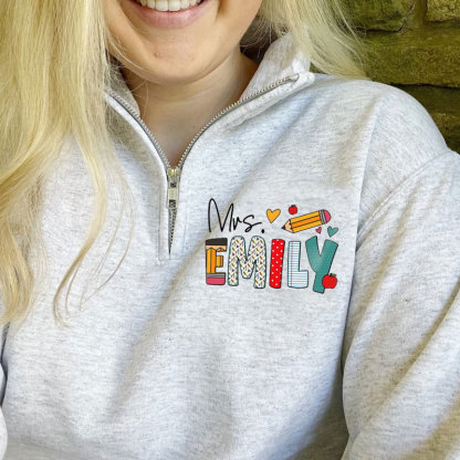 Custom Teacher Name Back to School Zip Pullover Sweatshirt