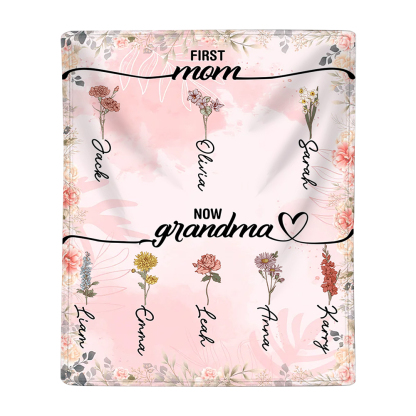 First Mom, Now Grandma - Personalised 2–12 Birth Flowers Blanket Custom 2–12 Names Blanket Flannel Gifts for Grandma