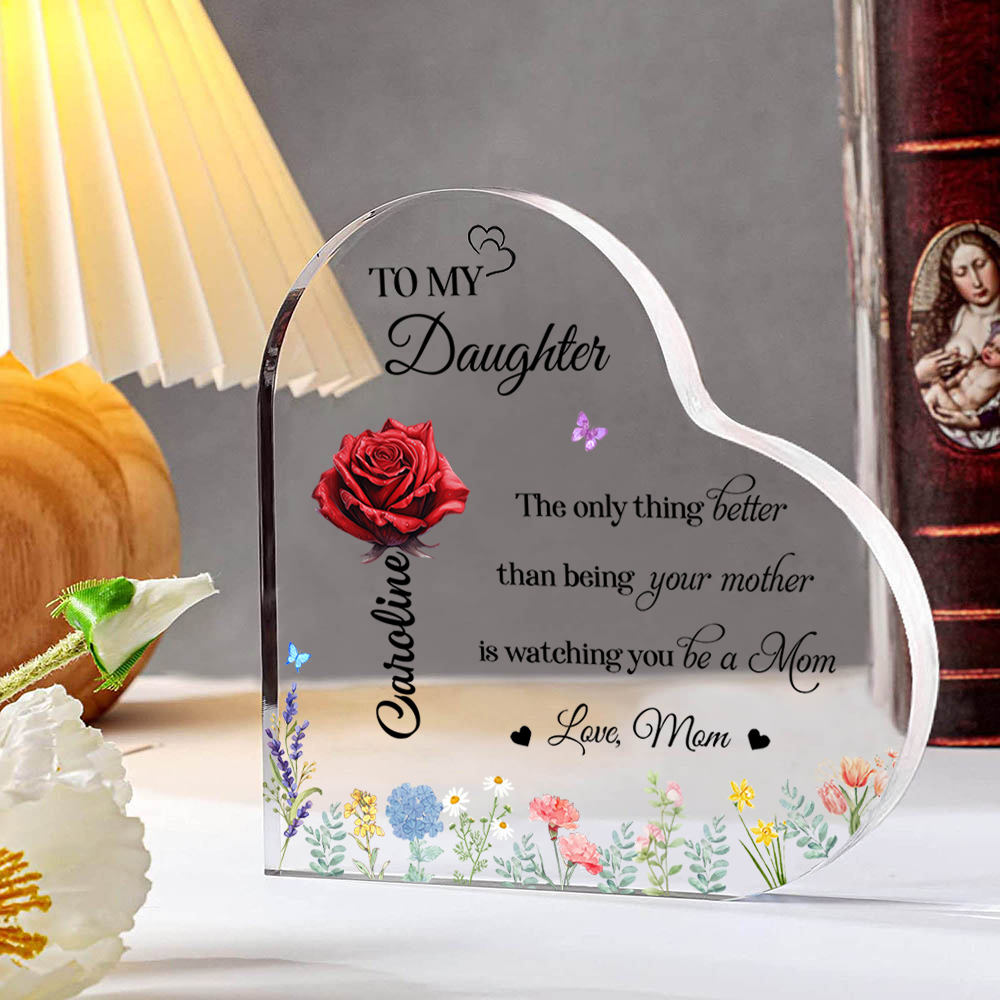 Personalized Acrylic Heart for Daughter – "The Only Thing Better" Gift from Mom | Lorajewel