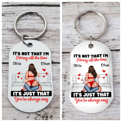 Personalized Keychain IT'S NOT THAT I'M HORNY Romantic Funny Gift Valentine's Day Gift