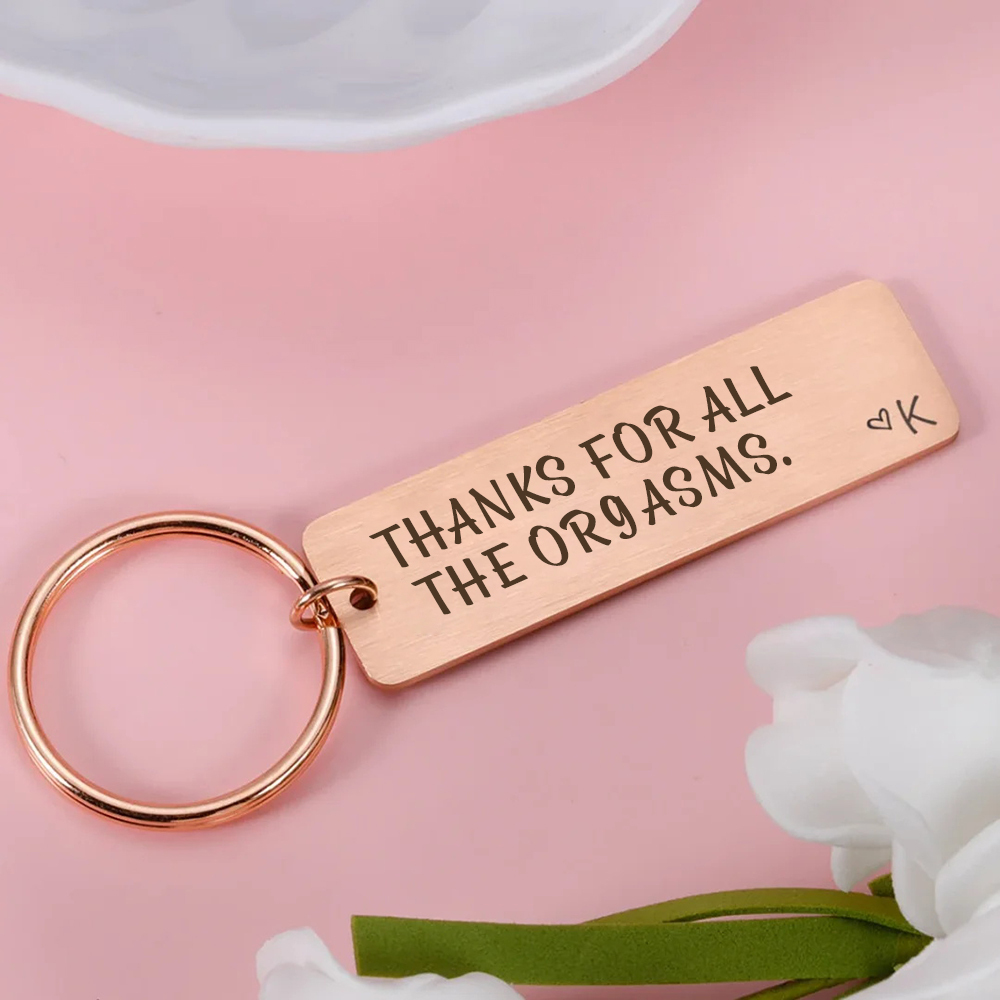 "Thanks for All The Orgasms" Love Funny Keychain Custom Initial Gift for Couple