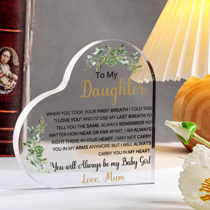 【Buy Now Get 10% Off】To My Daughter Acrylic Heart Keepsake Leaves Ornaments - You Will Always Be My Baby Girl