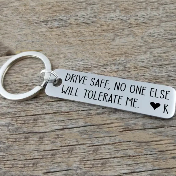 Drive Safe Funny Keychain Custom Initial No One Else Will Tolerate Me Keyring