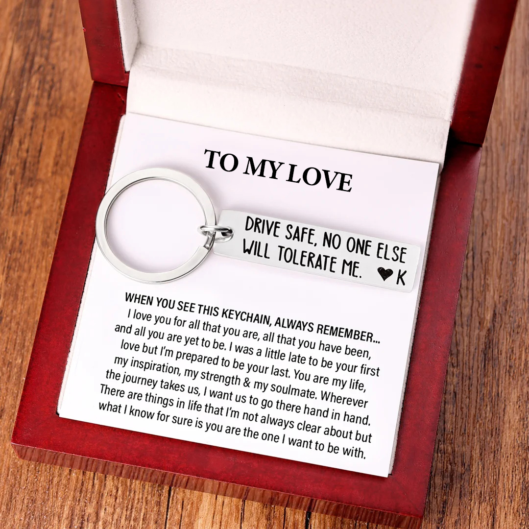 Drive Safe Funny Keychain Custom Initial No One Else Will Tolerate Me Keyring