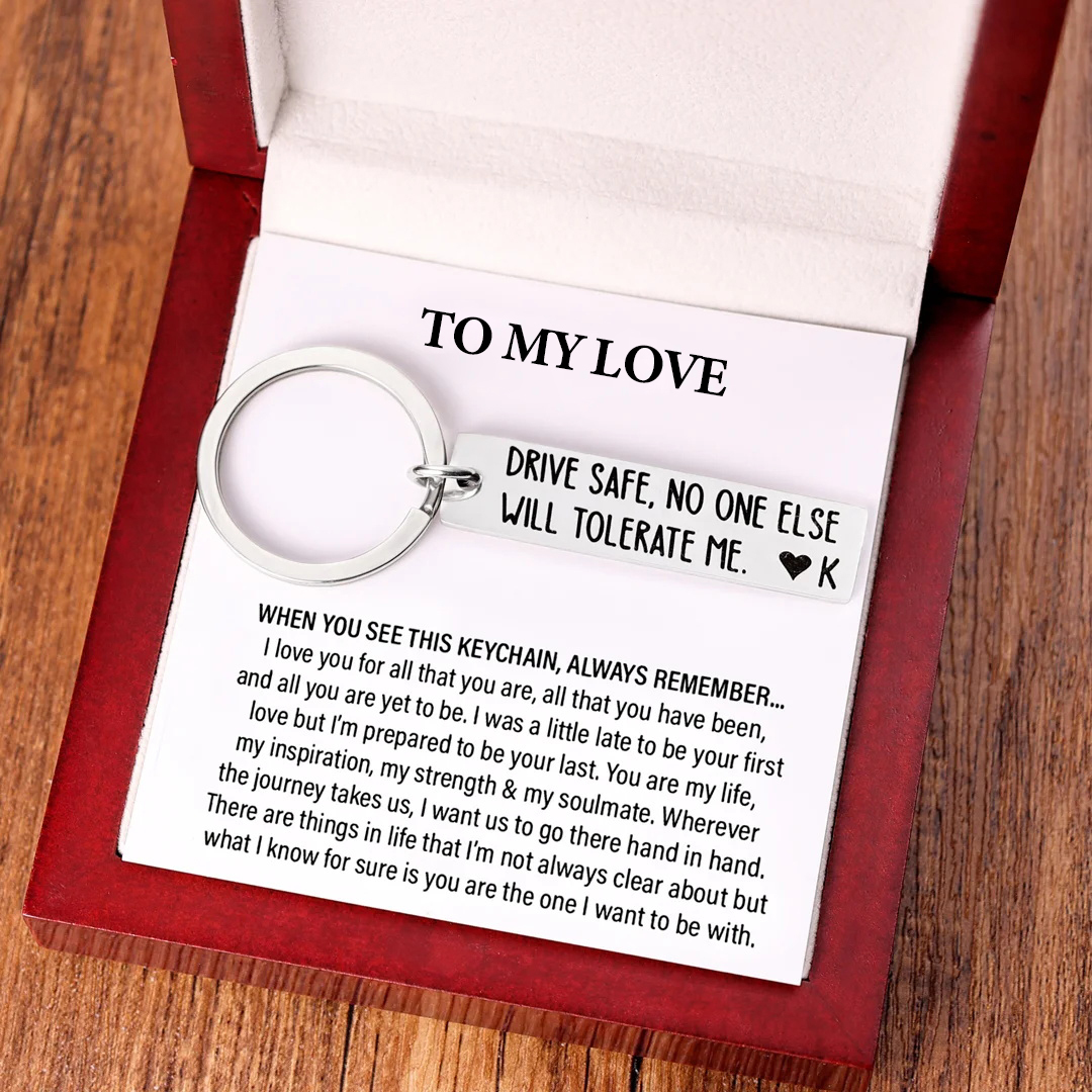 Drive Safe Funny Keychain Custom Initial No One Else Will Tolerate Me Keyring