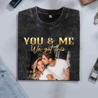 Personalized Couple Black T-Shirts You and Me We Got This Valentine’s Day Gift