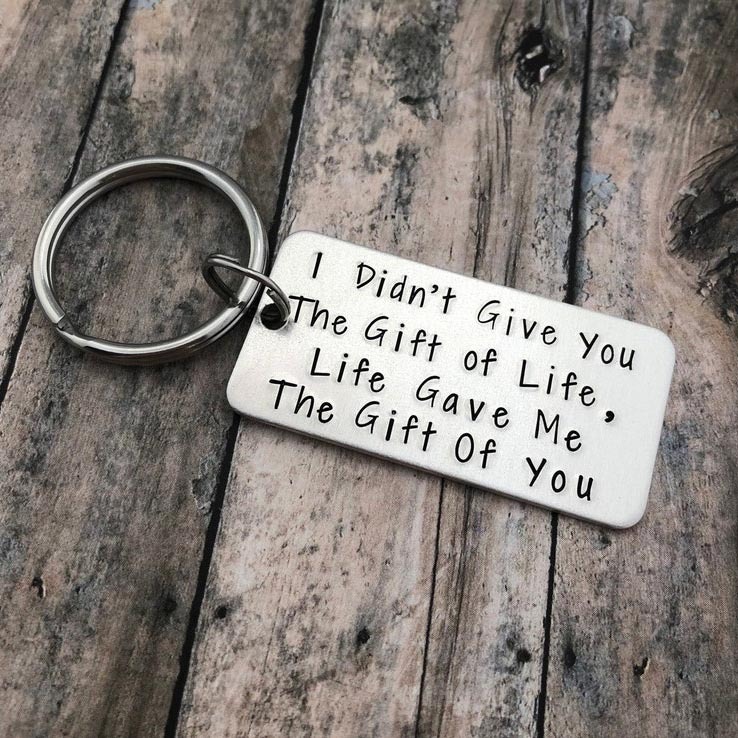 Daughter & Son Keychain "I Didn't Give You The Gift of Life, Life Gave Me The Gift Of You"