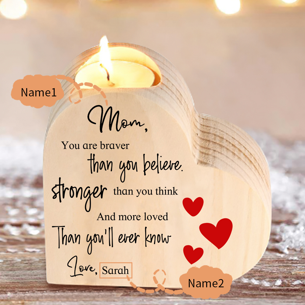 To My Mum Personalised Name Heart Candle Holder Wooden Candlestick "You are braver than you believe"
