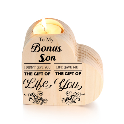 To My Bonus Son Wooden Heart Candle Holder "Life Gave Me The Gift of You"