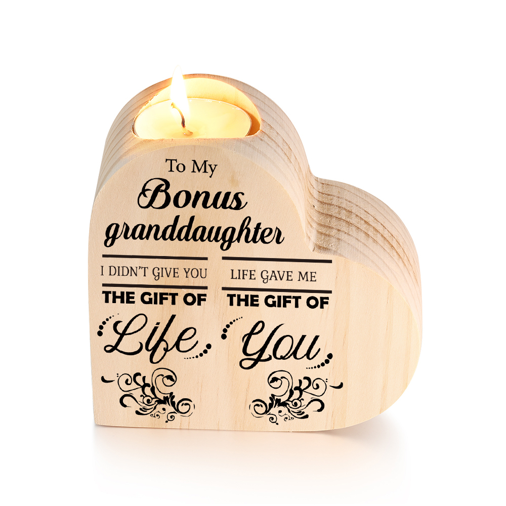 To My Bonus Granddaughter Wooden Heart Candle Holder "Life Gave Me The Gift of You"