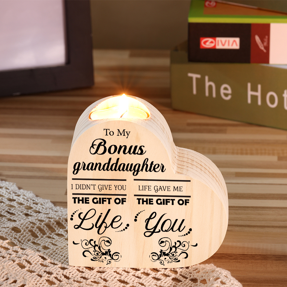 To My Bonus Granddaughter Wooden Heart Candle Holder "Life Gave Me The Gift of You"