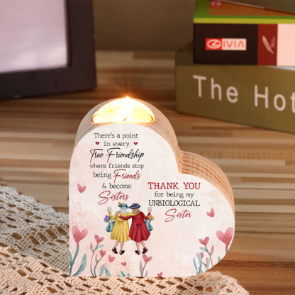 To My Bestie Wooden Heart Candle Holder "Thank you for being my unbiological sister"