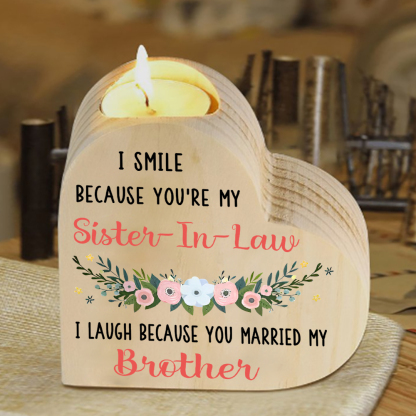 To My Sister-in-law Heart Candle Holder Wooden Candlesticks - I Smile Because You're My Sister-In-Law