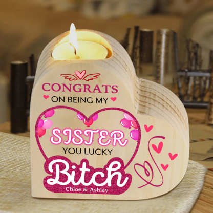 Personalized Heart Candle Holder Custom Text Wooden Candlestick "Congrats On Being My Sister" Funny Gift for Friend