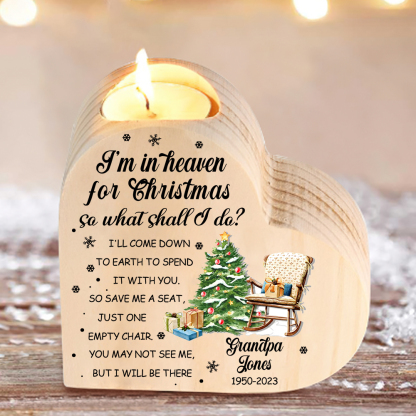 Personalized Wooden Candle Holder Heart-shaped Memorial Candlesticks Custom Name & Text Chair Candle Holder - I'm In Heaven For Christmas