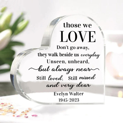 Personalised Acrylic Heart Keepsake Memorial Acrylic Plaque Sympathy Gift - Those We Love Don't Go Away