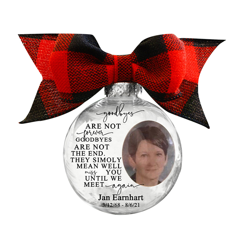 Personalized Photo Ball Ornament Goodbyes Are Not Forever Memorial Ornament