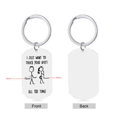 Personalized Keychain I Just Want to Touch Your Butt Gift for Couple